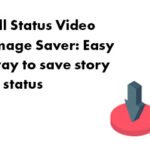 All Status Video Image Saver: The Must-Have App for Saving WhatsApp Status Updates